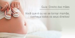 Read more about the article Guia: Direito das Mães